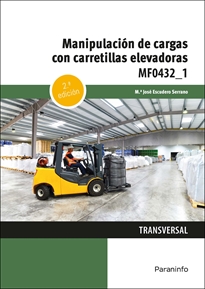 Mf0432_1: Manipulación de Cargas con Carretillas Elevadoras 2.ª Edición 
